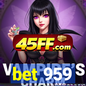 bet 959